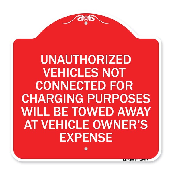 Unauthorized Vehicles Not Connected for Charging Purpose Will Be Towed, Red & White, RW-1818-22777